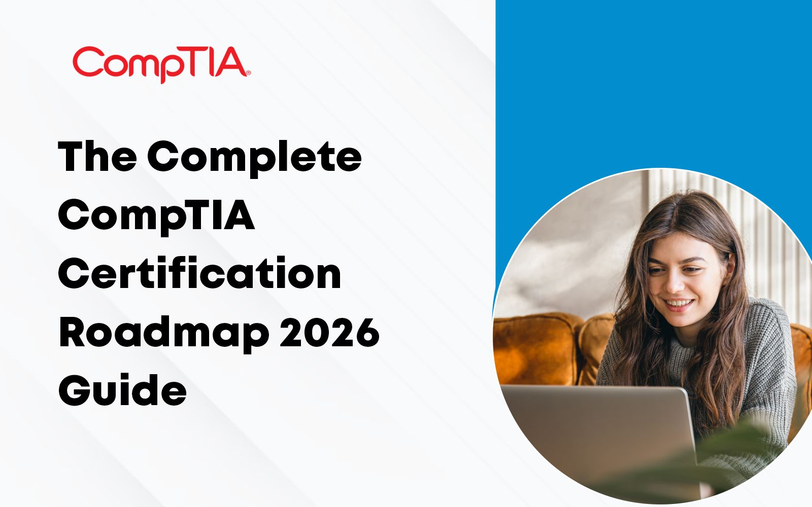 The Complete CompTIA Certification Roadmap: 2026 Guide