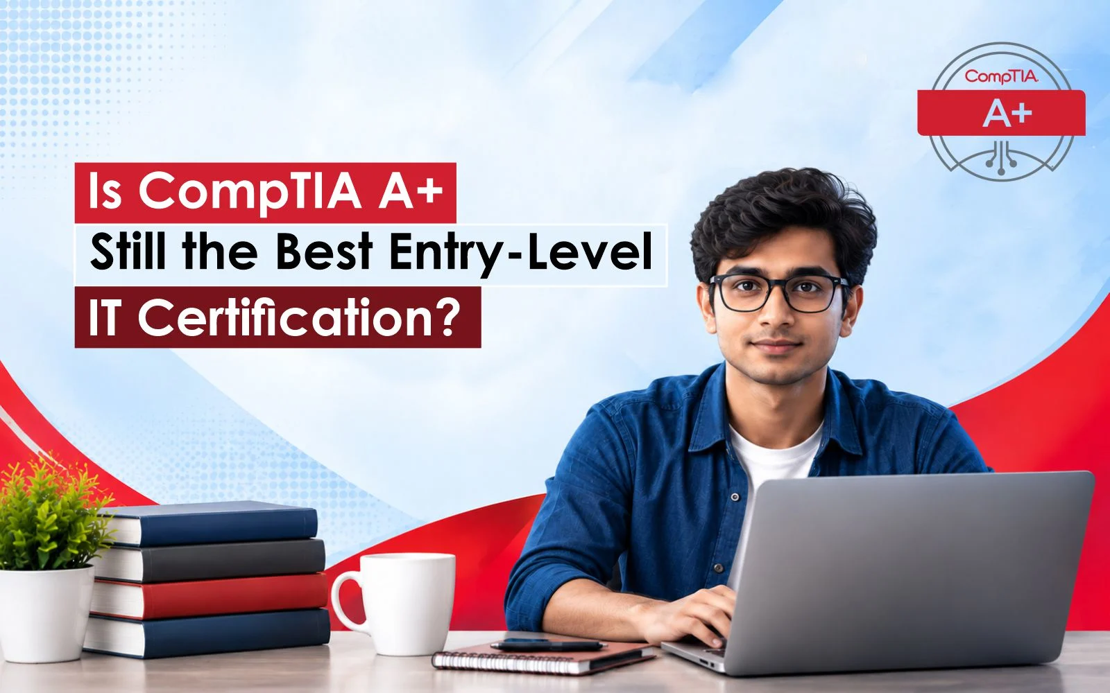 Is CompTIA A+ Still the Best Entry-Level IT Certification?